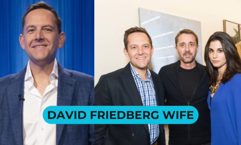 David Friedberg Wife